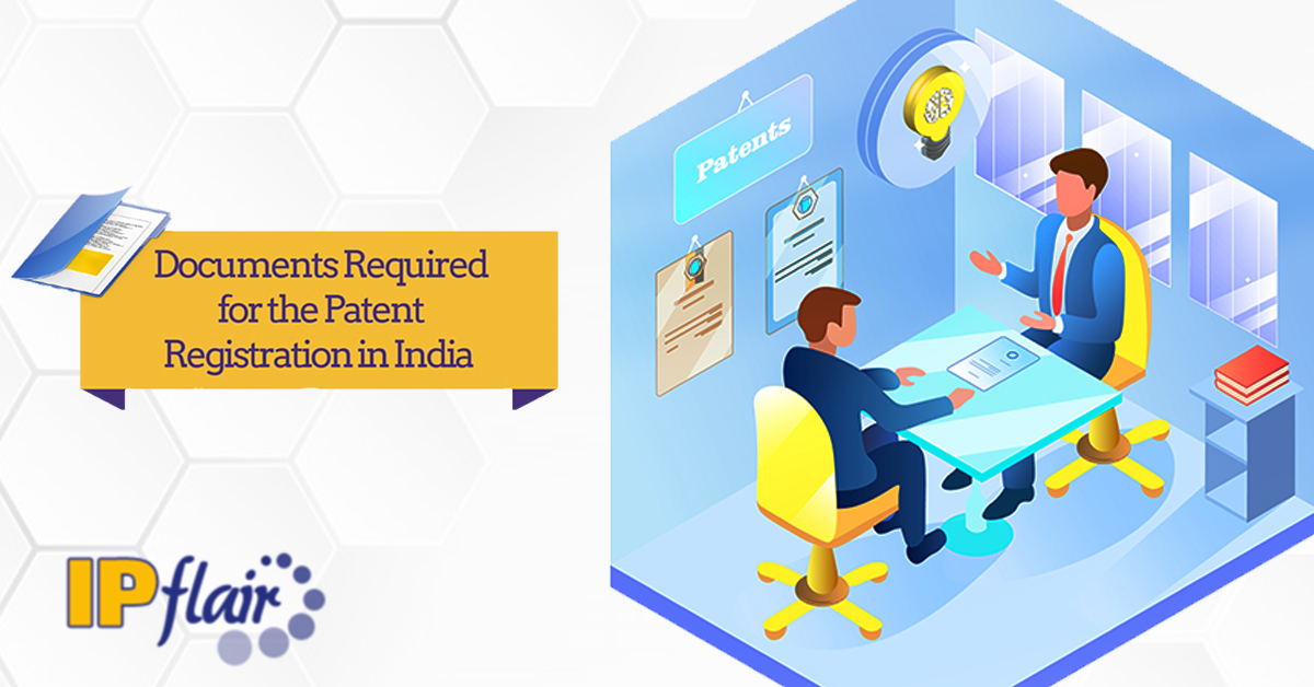 Documents Required For Patent Registration- Complete Guide By IPFlair