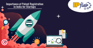Read more about the article Importance of Patent Registration in India for Startups